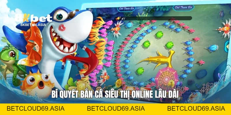Bắn Cá Siêu Thị Online Khám Phá Bí Quyết Chơi Hiệu Quả