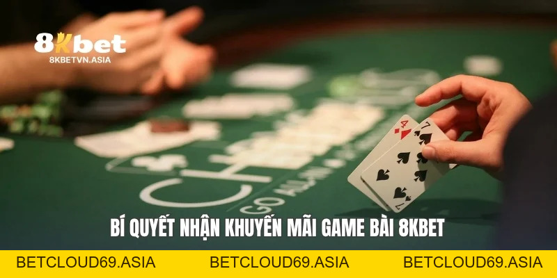 Khuyến Mãi Game Bài 8KBET Cập Nhật Ưu Đãi Hấp Dẫn Nhất