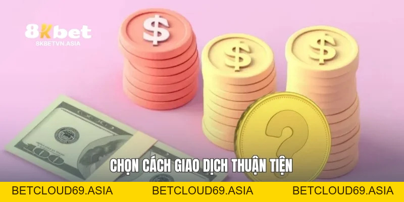 Nạp Tiền 8KBET An Toàn, Giao Dịch Nhanh Chóng Cho Người Mới