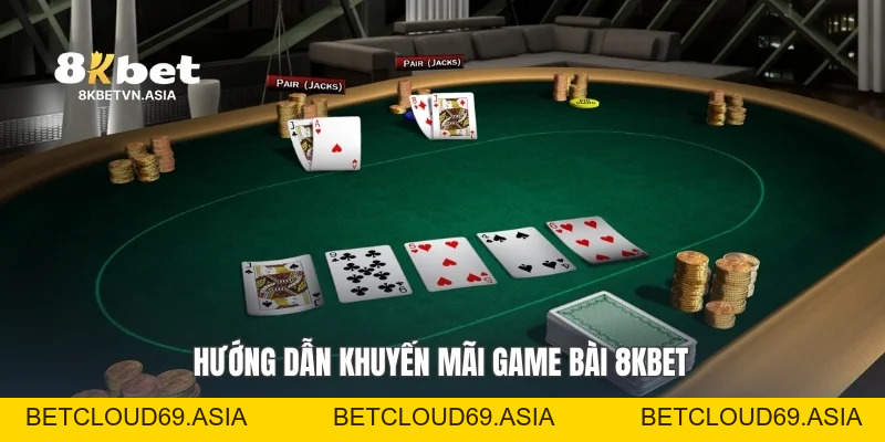 Khuyến Mãi Game Bài 8KBET Cập Nhật Ưu Đãi Hấp Dẫn Nhất